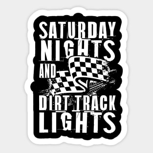 Saturday Nights and Dirt Track Lights Sticker